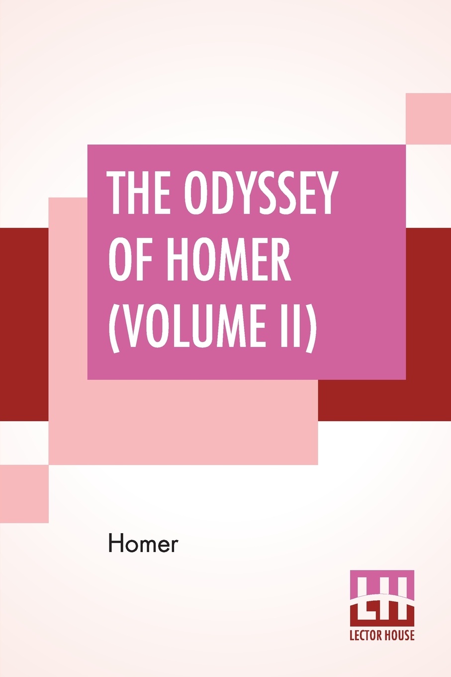 The Odyssey Of Homer (Volume II). Translated Into English Blank Verse By William Cowper