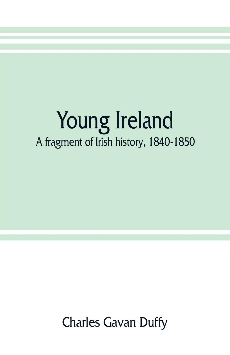 Young Ireland. a fragment of Irish history, 1840-1850