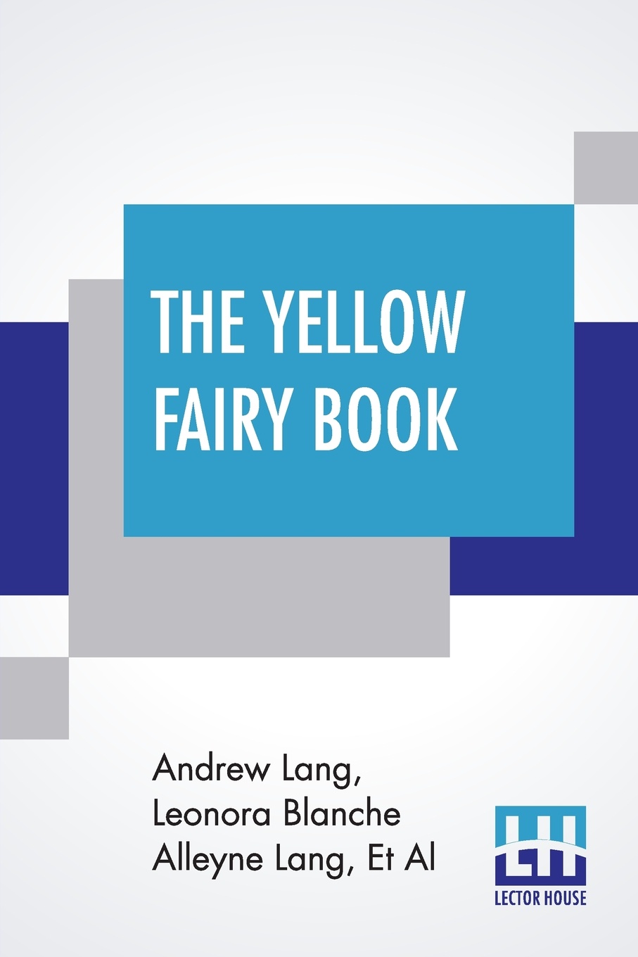 The Yellow Fairy Book. Edited By Andrew Lang