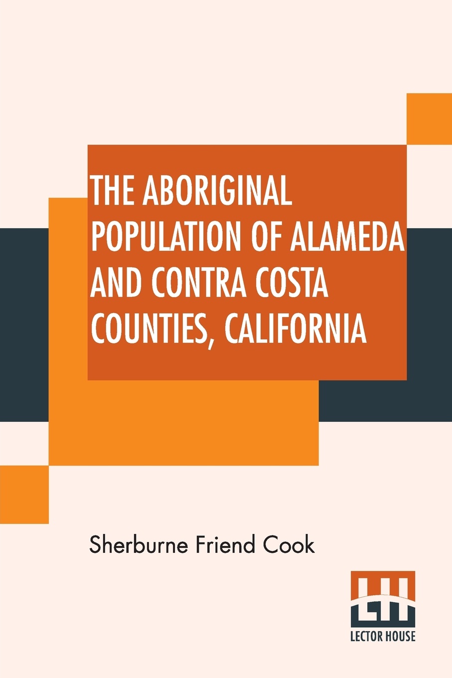 The Aboriginal Population Of Alameda And Contra Costa Counties, California