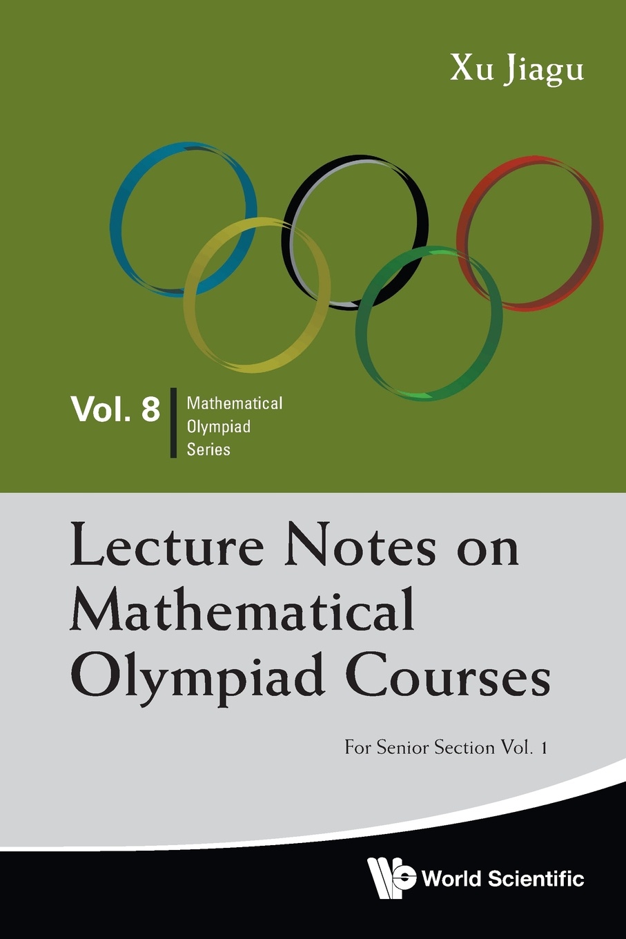 Lecture Notes on Mathematical Olympiad Courses. For Senior Section - Volume 1