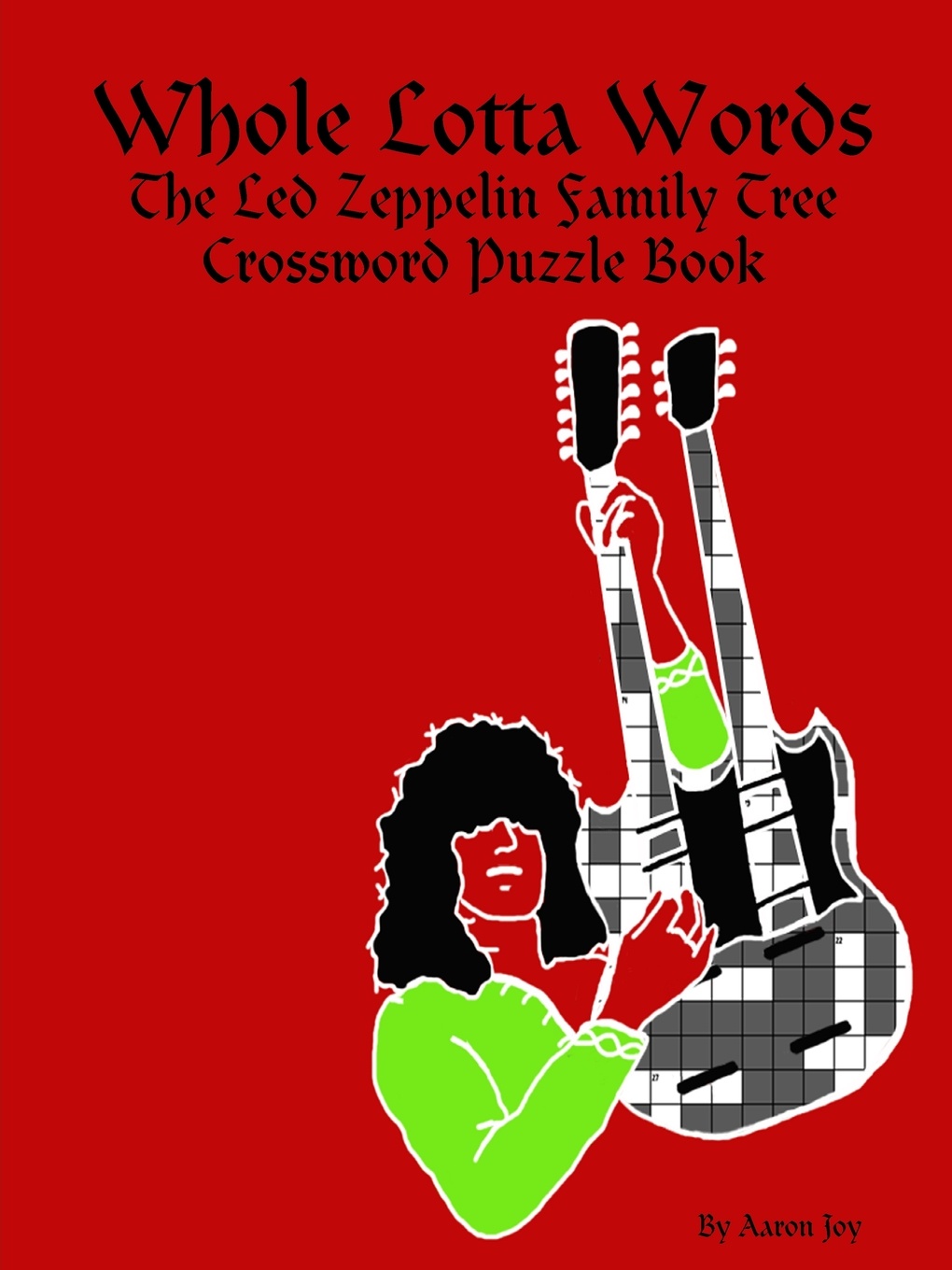 Whole Lotta Words. The Led Zeppelin Family Tree Crossword Puzzle Book