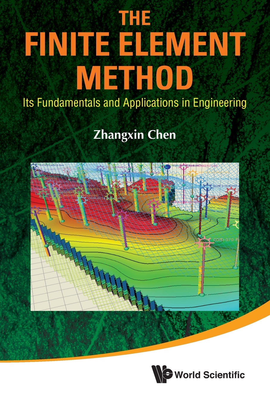 Zhangxin Chen, John Zhangxin Chen The Finite Element Method. Its Fundamentals and Applications in Engineering Zhangxin Chen, John Zhangxin Chen The Finite Element Method. Its Fundamentals and Applications in Engineering