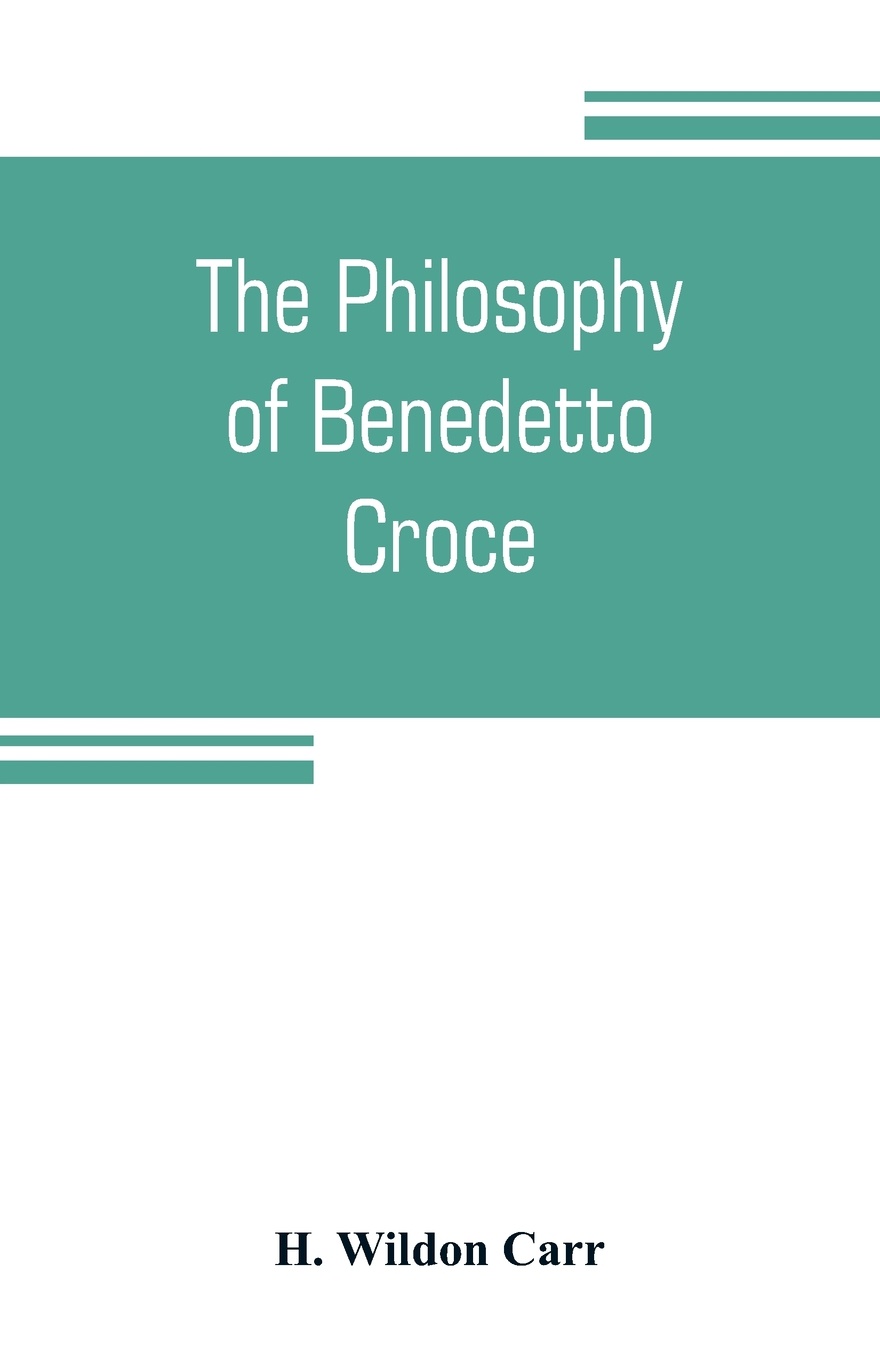 The philosophy of Benedetto Croce. the problem of art and history