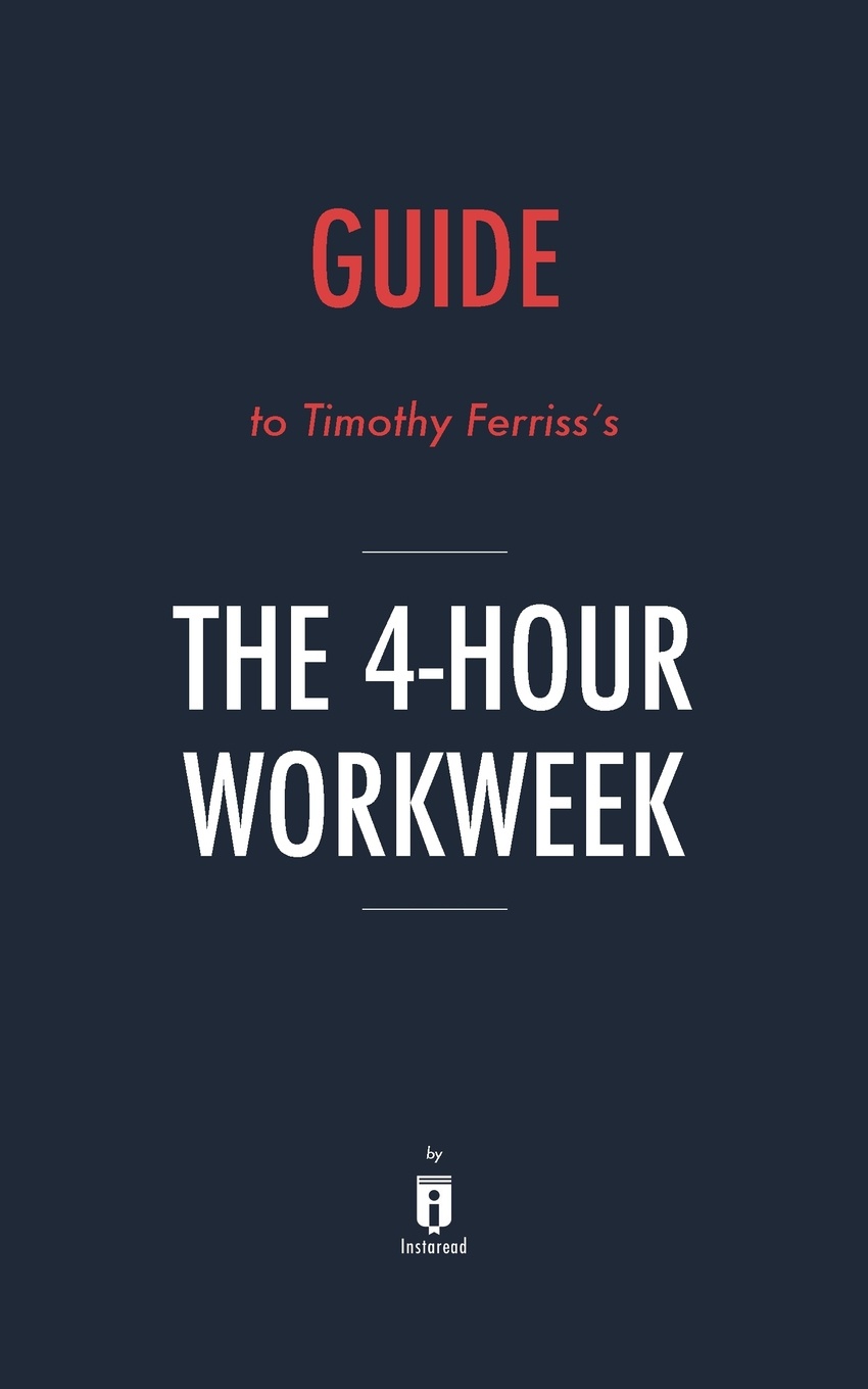 фото Guide to Timothy Ferriss's The 4-Hour Workweek by Instaread