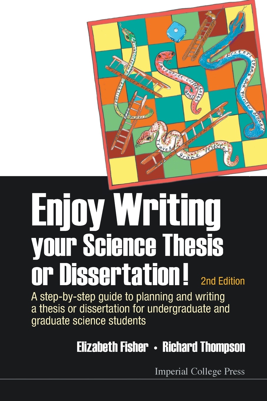 Enjoy Writing Your Science Thesis or Dissertation!. A Step-by-Step Guide to Planning and Writing a Thesis or Dissertation for Undergraduate and Graduate Science Students (2nd Edition)