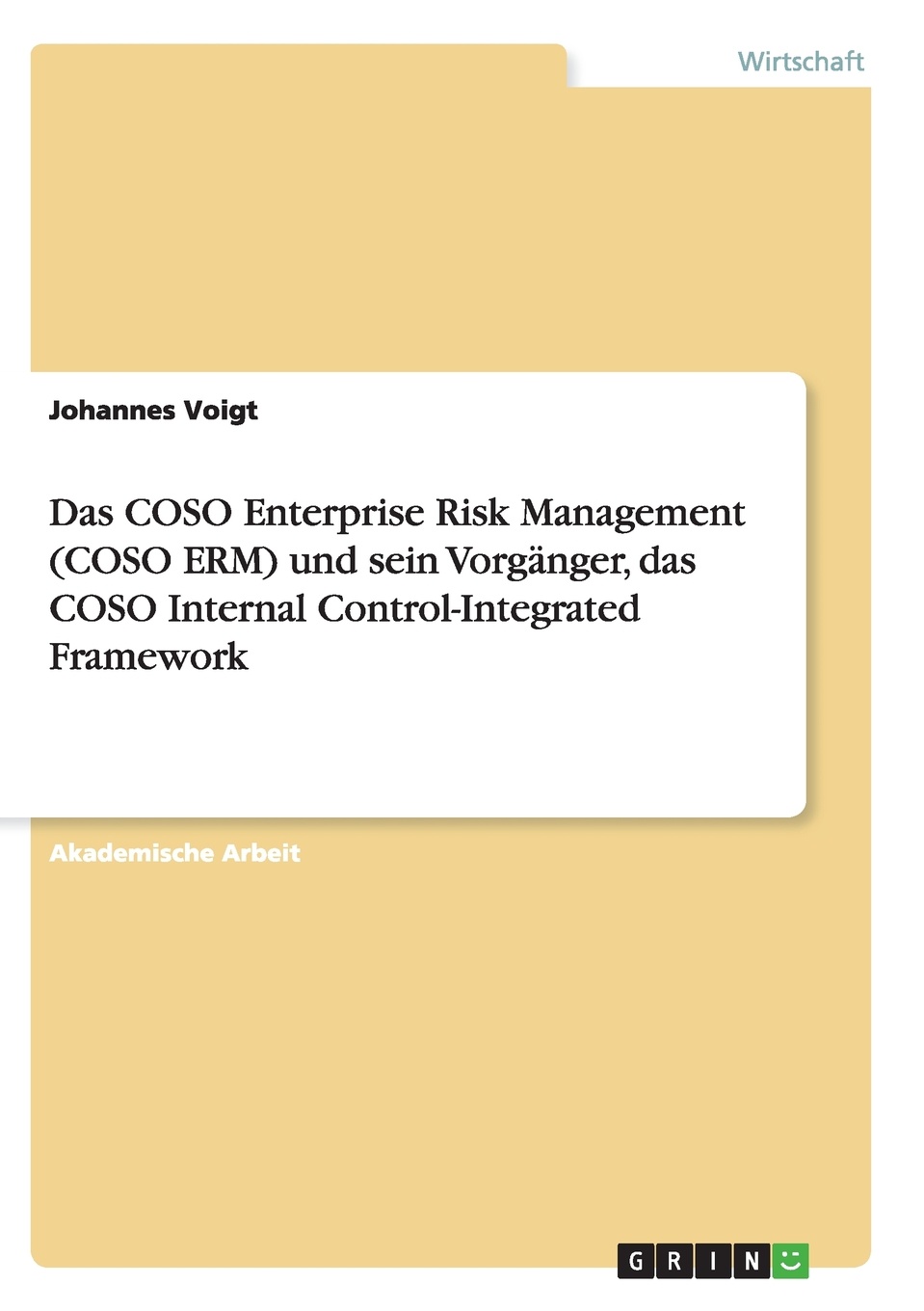 Das COSO Enterprise Risk Management (COSO ERM) und sein Vorganger, das COSO Internal Control-Integrated Framework