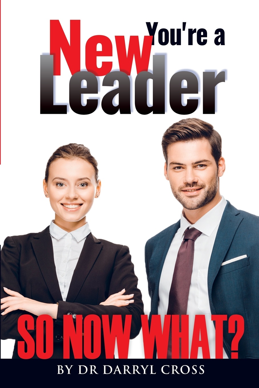 You`re a New Leader. So Now What?