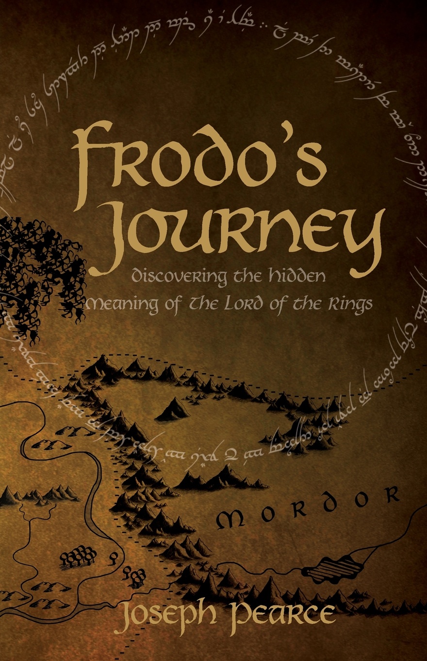 Joseph Pearce Frodo's Journey. Discover the Hidden Meaning of the Lord of the Rings Joseph Pearce Frodo's Journey. Discover the Hidden Meaning of the Lord of the Rings