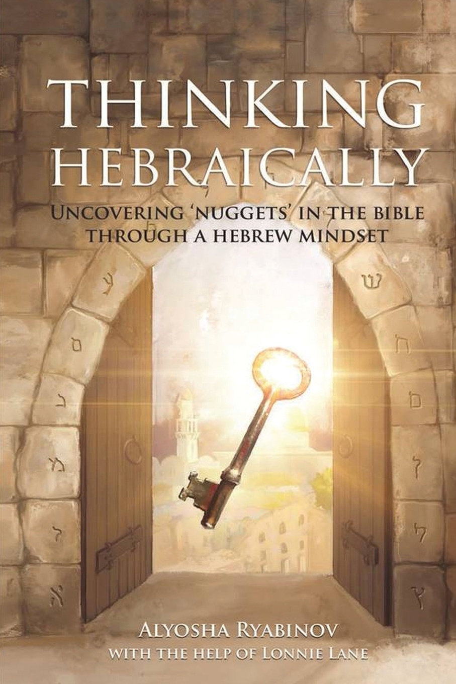 фото Thinking Hebraically. Uncovering "Nuggets" in the Bible Through A Hebrew Mindset