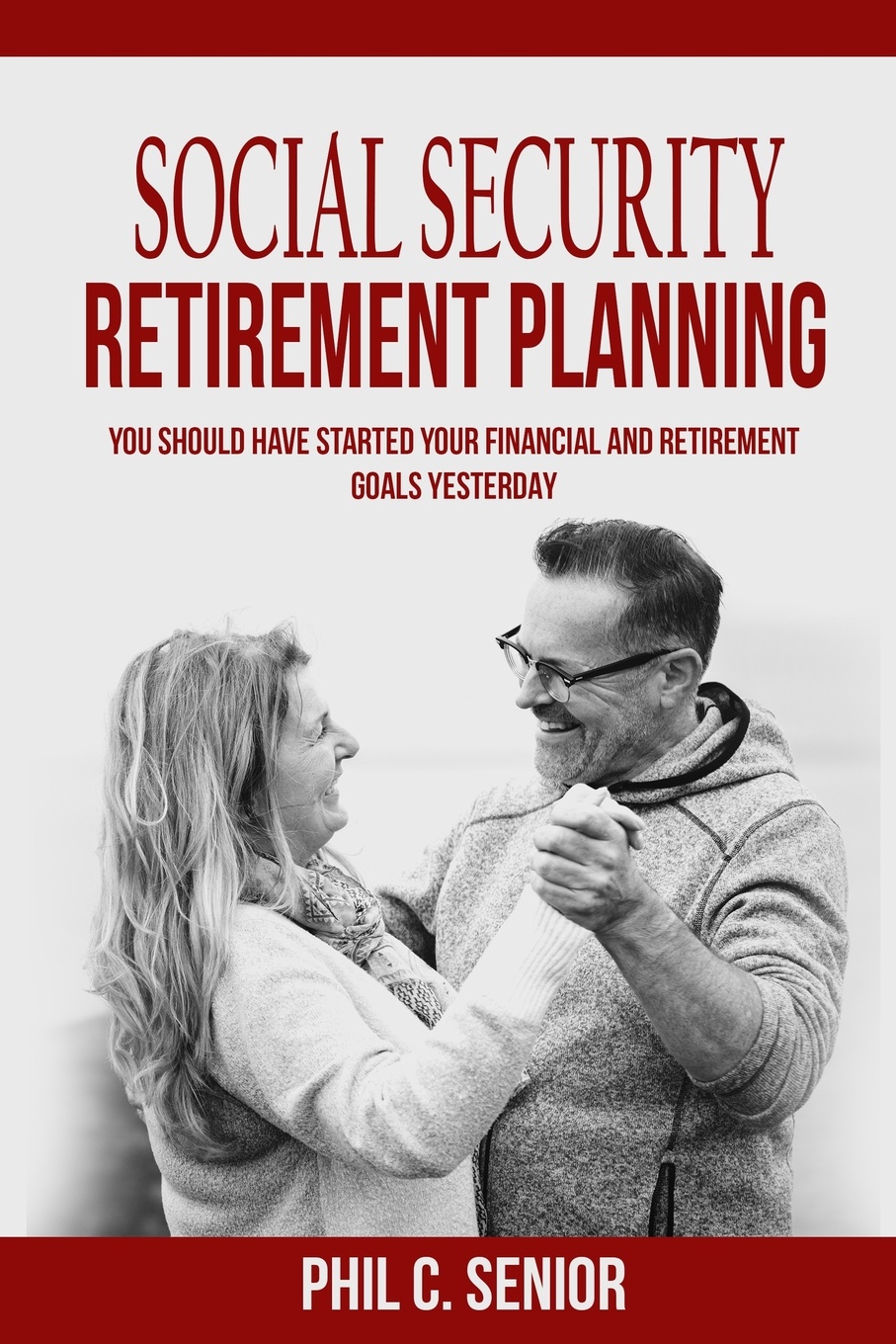 Social Security Retirement Planning. You Should Have Started Your Financial And Retirement Goals Yesterday