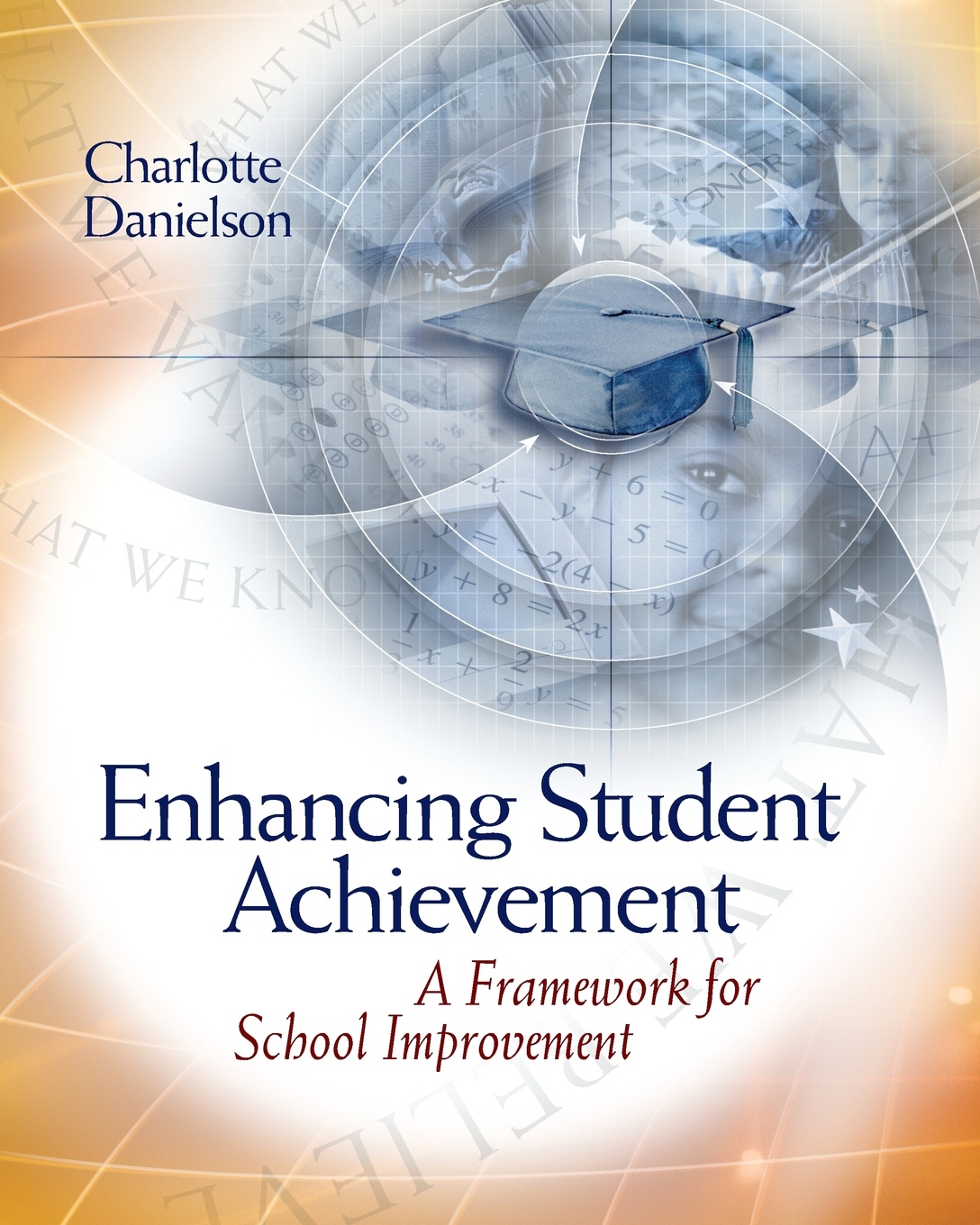 Enhancing Student Achievement. A Framework for School Improvement