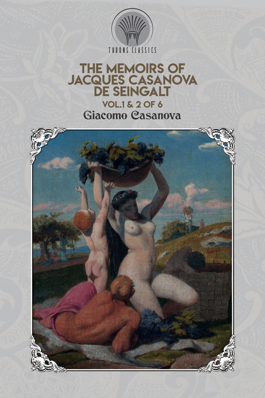 The Memoirs of Jacques Casanova de Seingalt Vol. 1 & 2 of 6