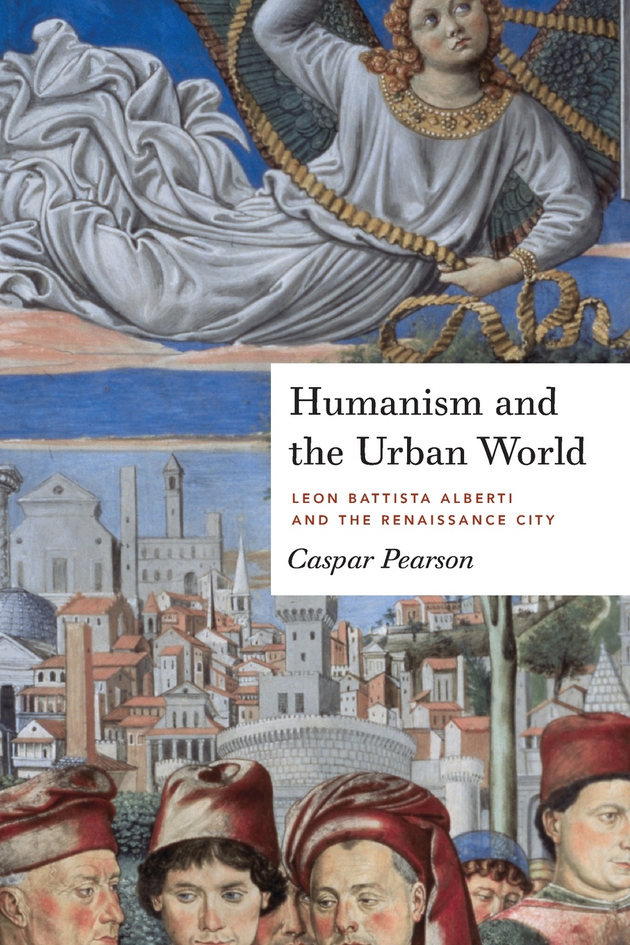 фото Humanism and the Urban World. Leon Battista Alberti and the Renaissance City