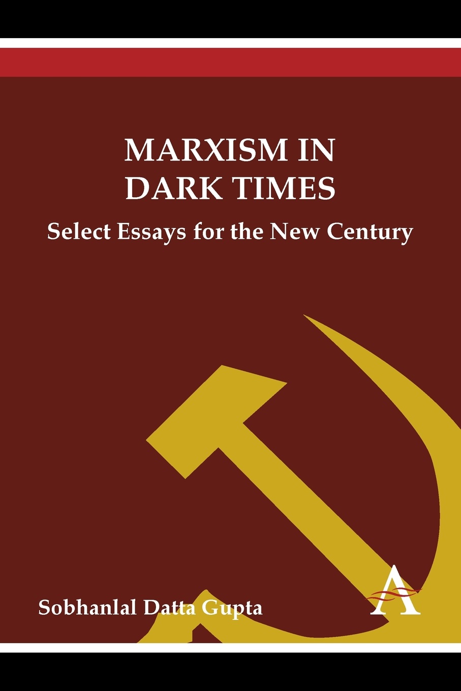 Marxism in Dark Times. Select Essays for the New Century
