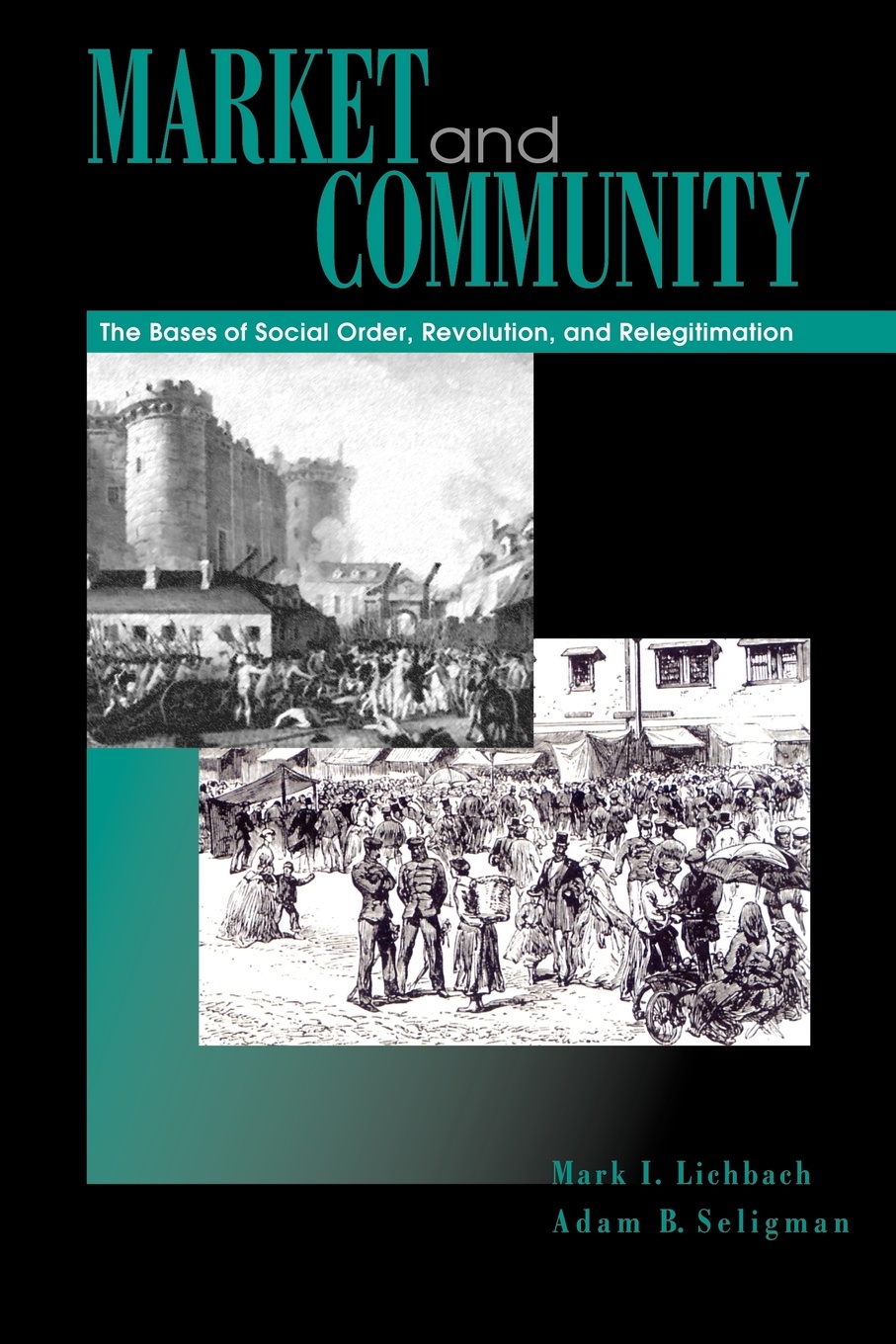 Market and Community. The Bases of Social Order, Revolution, and Relegitimation