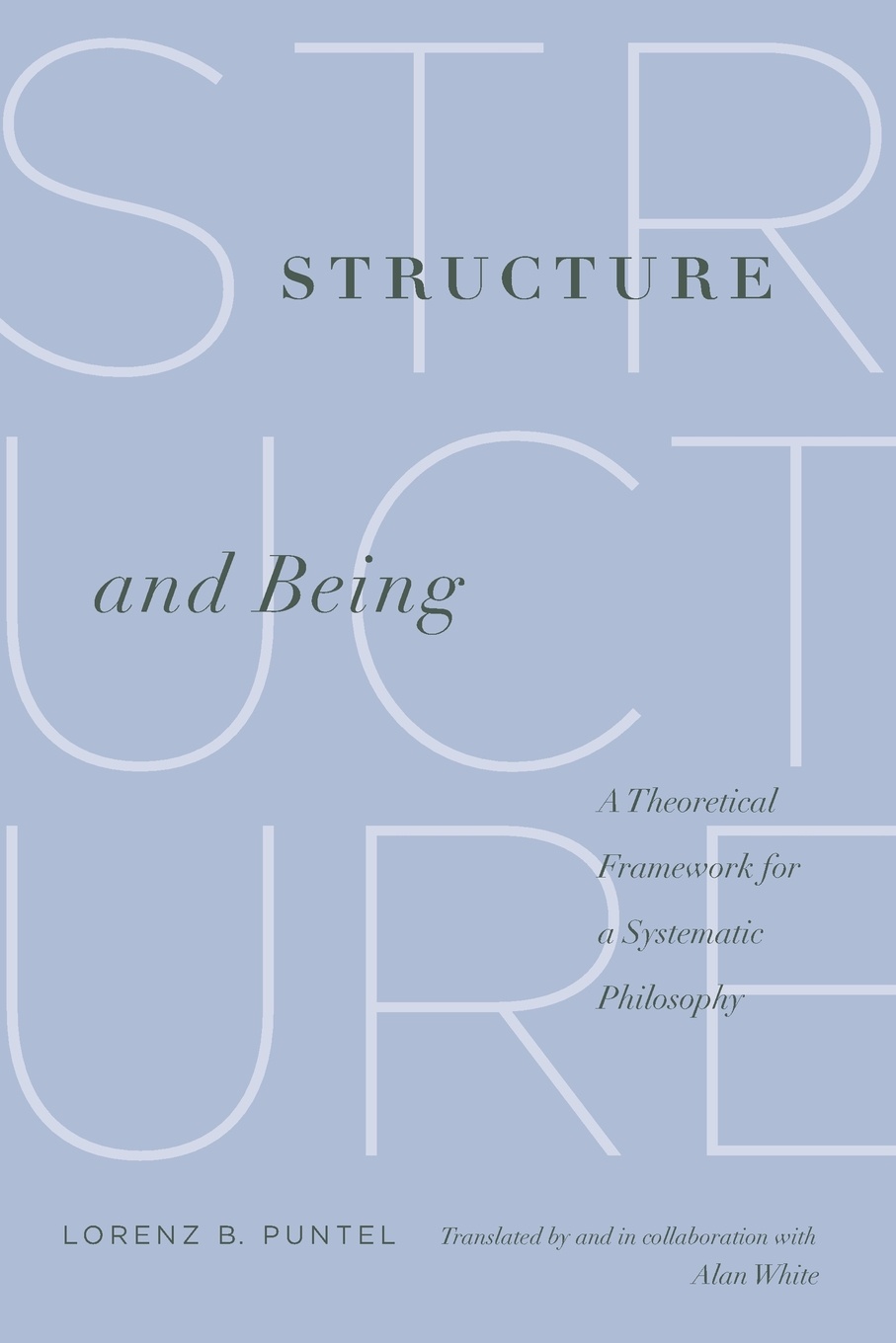 Structure and Being. A Theoretical Framework for a Systematic Philosophy