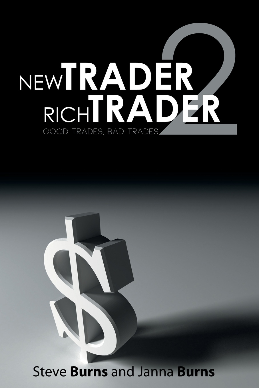 New Trader, Rich Trader 2. Good Trades, Bad Trades