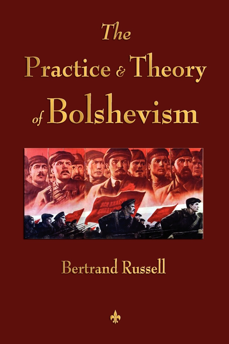 The Practice and Theory of Bolshevism