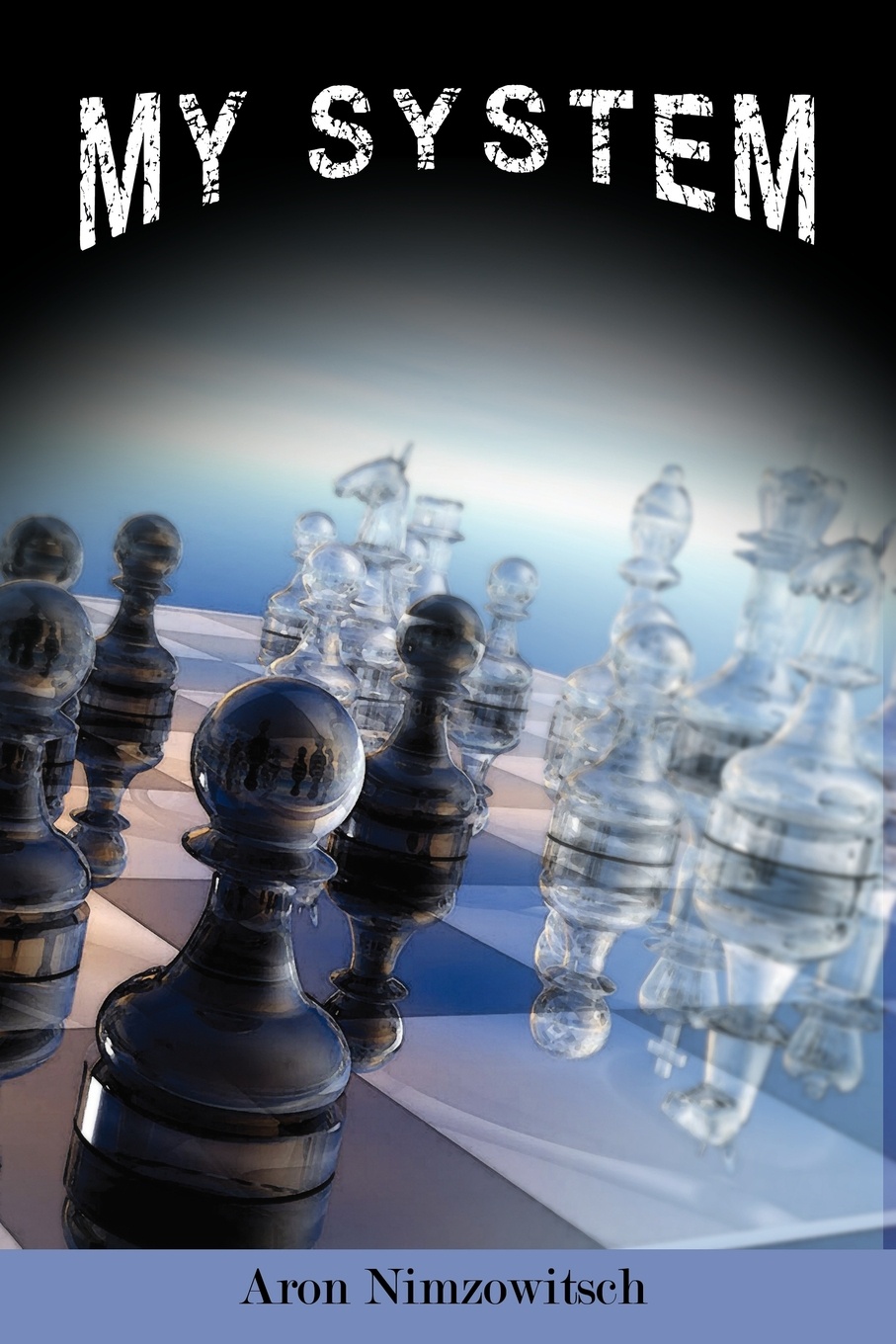 My System. Winning Chess Strategies