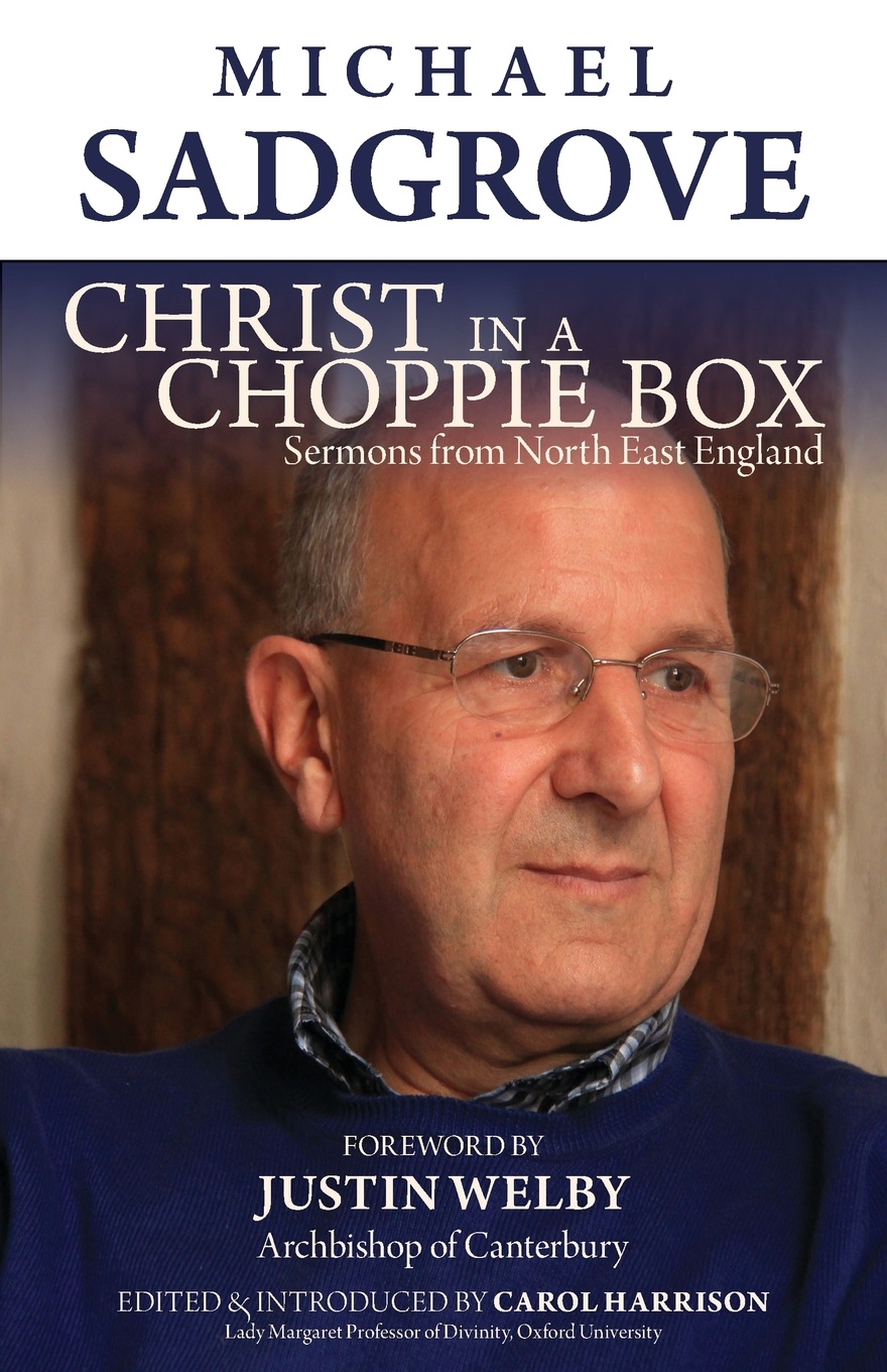 Christ in a Choppie Box. Sermons from North East England