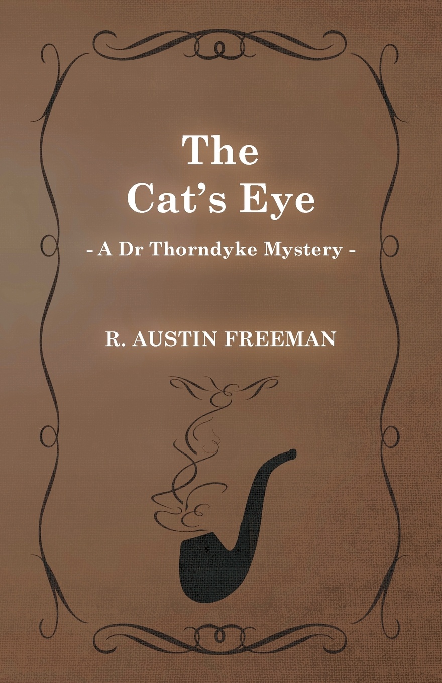 The Cat`s Eye (a Dr Thorndyke Mystery)