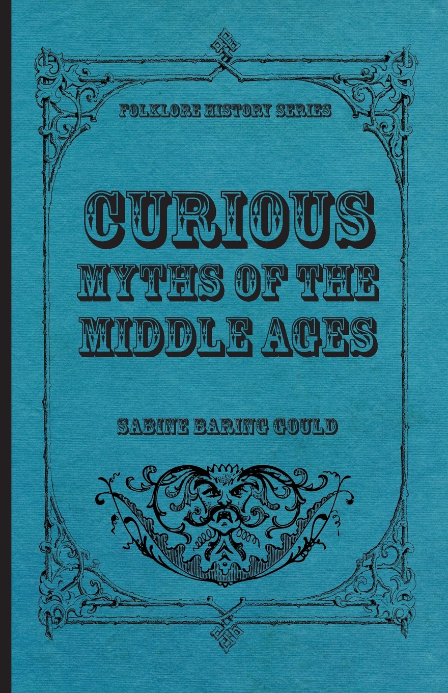 Curious Myths Of The Middle Ages