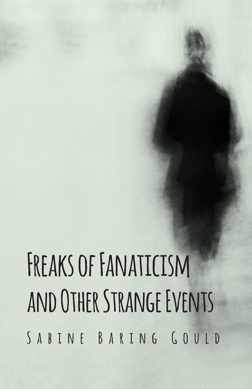 Freaks Of Fanaticism And Other Strange Events