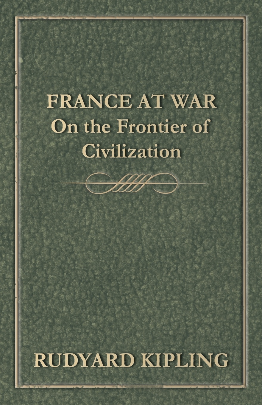 France at War - On the Frontier of Civilization