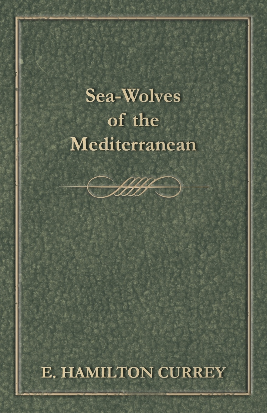 Sea-Wolves of the Mediterranean