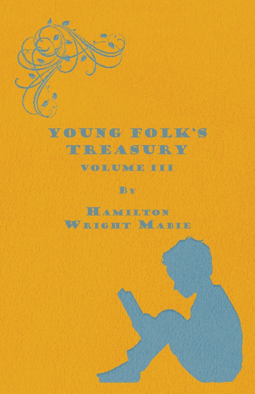 Young Folk`s Treasury Volume III - in 12 Volumes