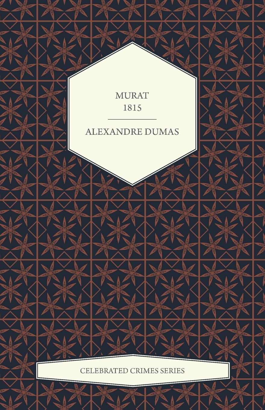 Murat - 1815 (Celebrated Crimes Series)