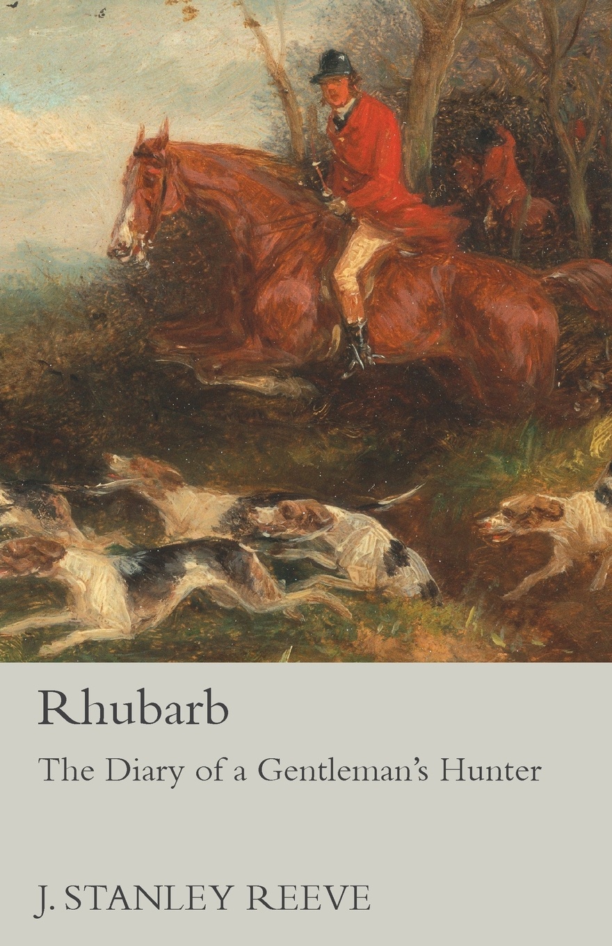 Rhubarb - The Diary of a Gentleman`s Hunter