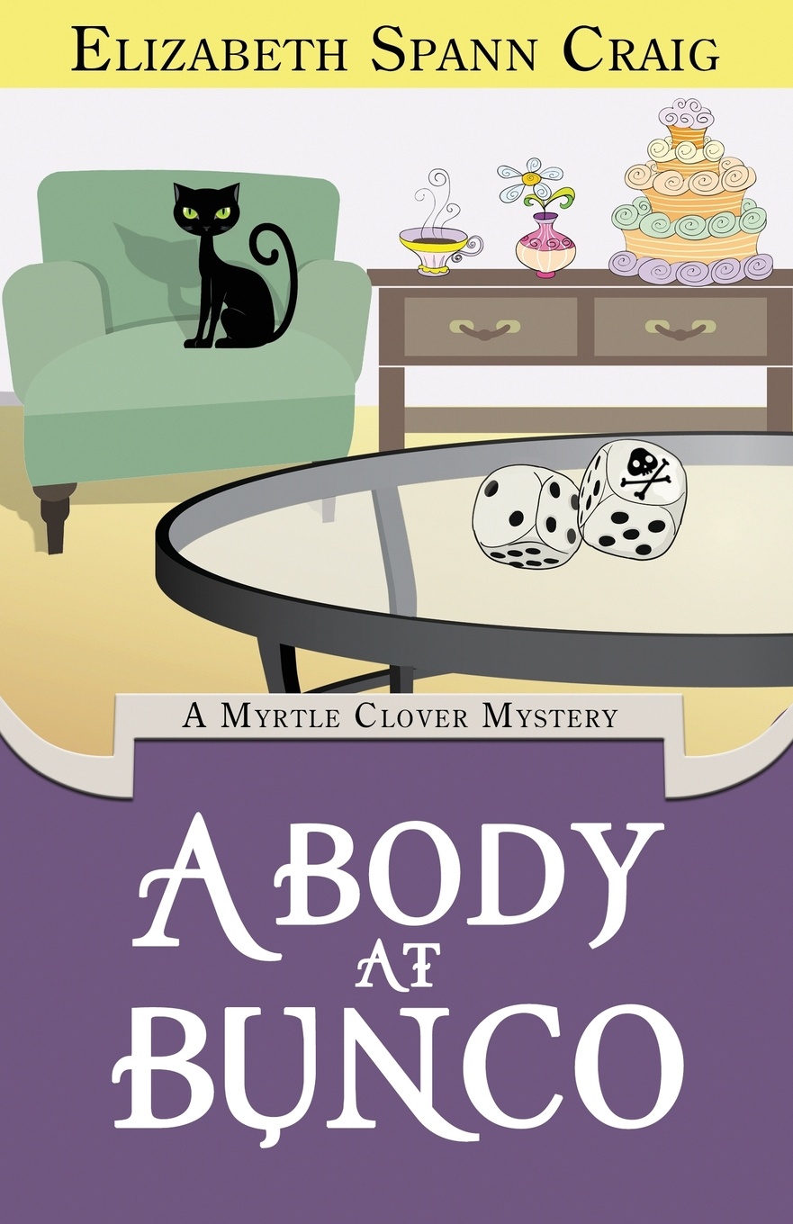 A Body at Bunco. A Myrtle Clover Cozy Mystery