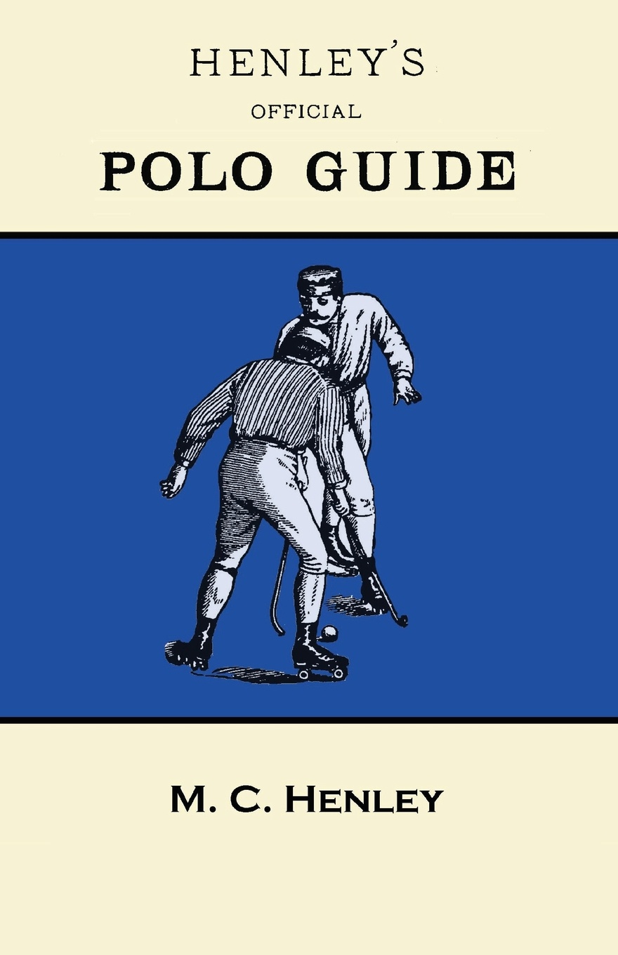 Henley`s Official Polo Guide - Playing Rules of Western Polo Leagues