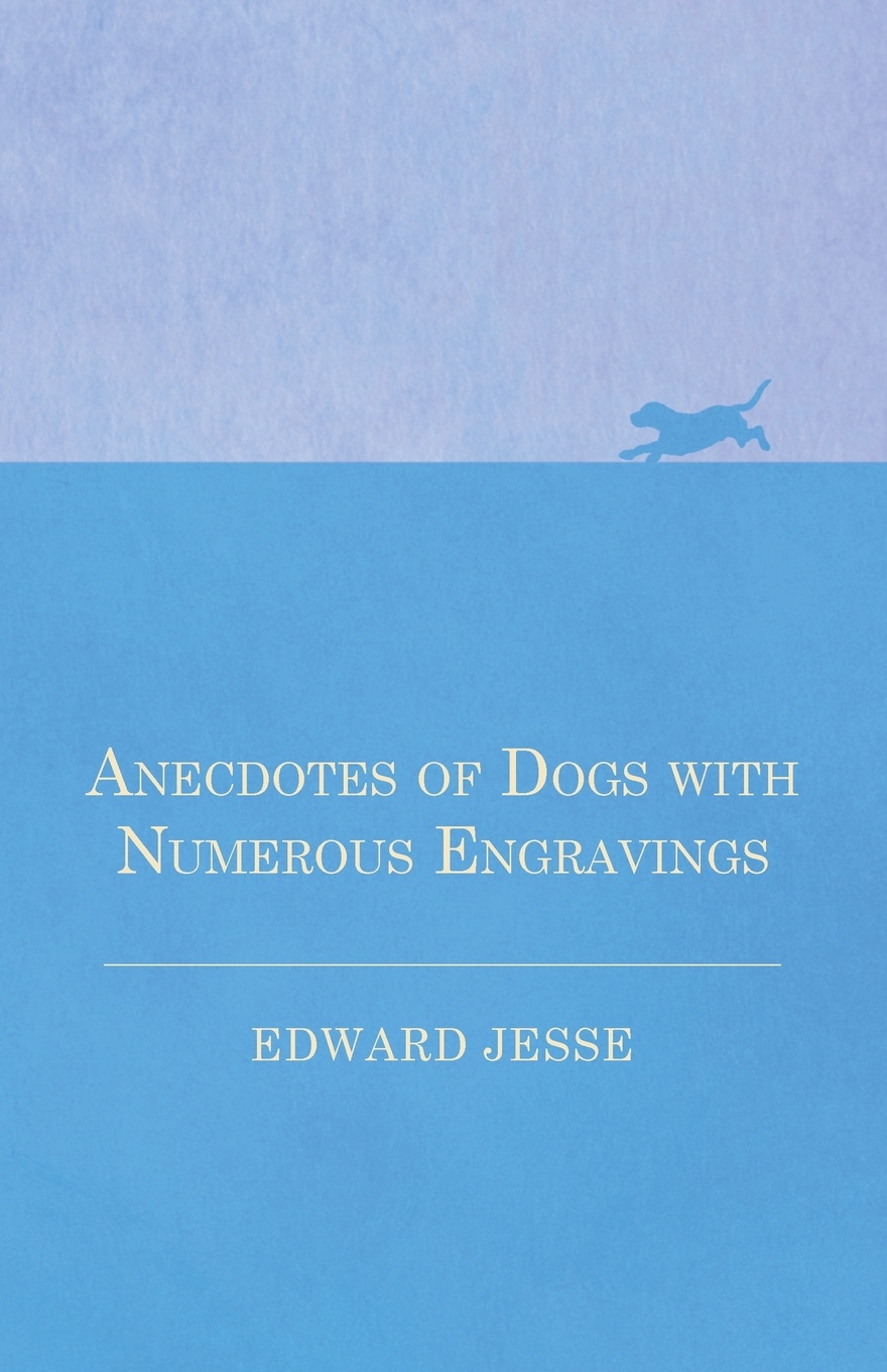 Anecdotes of Dogs with Numerous Engravings