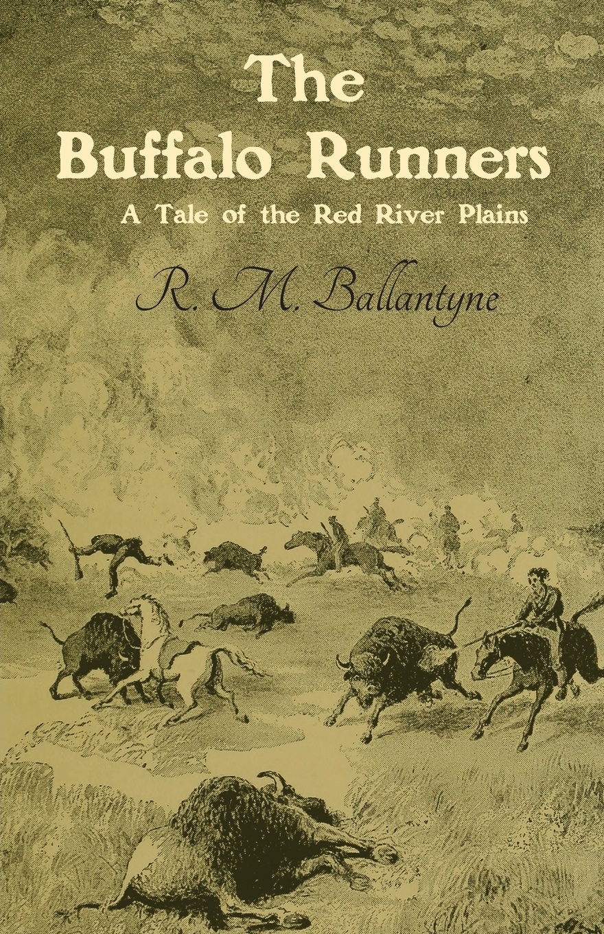 The Buffalo Runners. A Tale of the Red River Plains