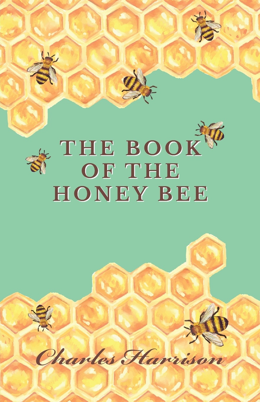 The Book of the Honey Bee