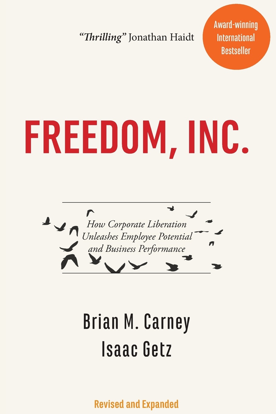 Freedom, Inc. How Corporate Liberation Unleashes Employee Potential and Business Performance