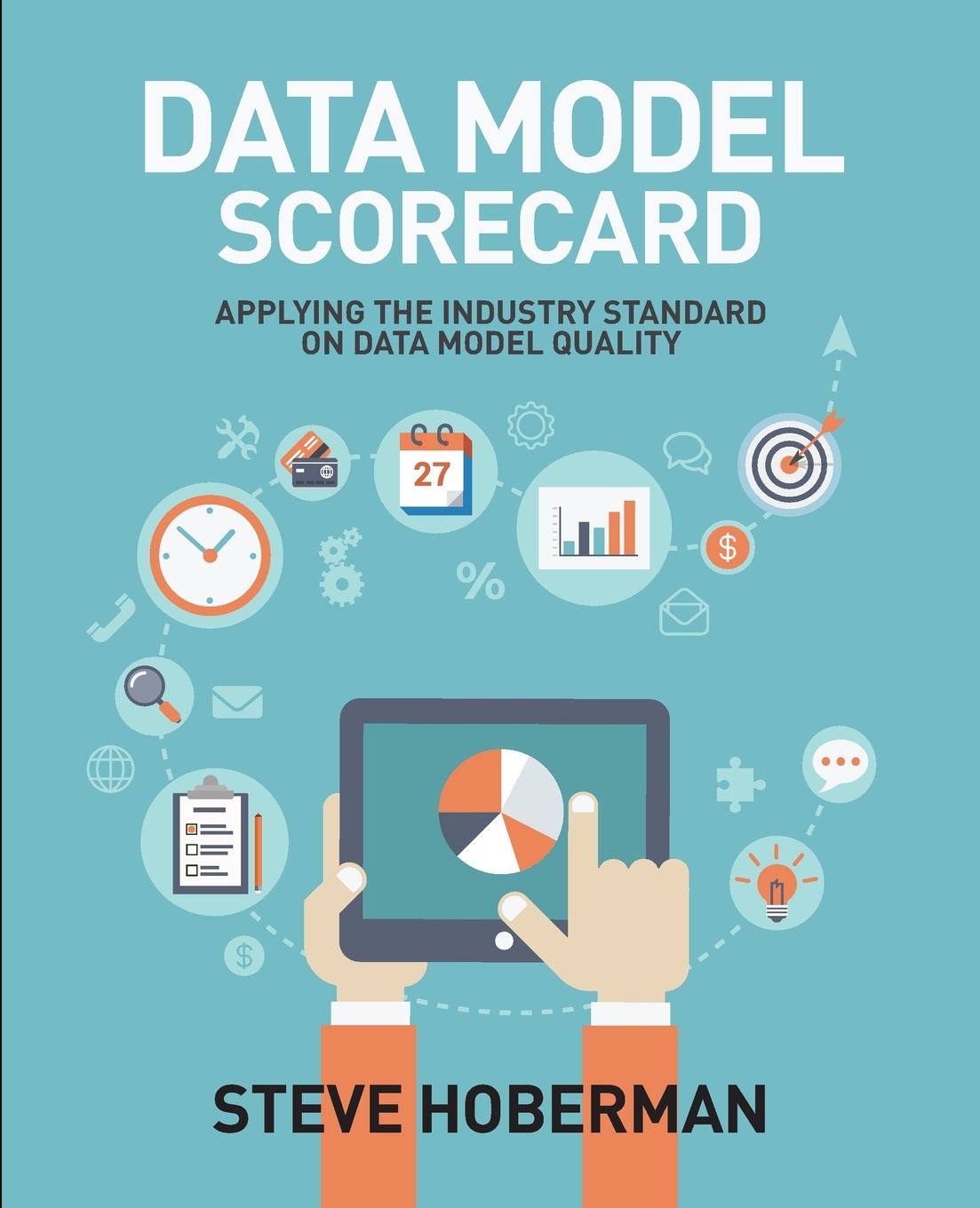 Data Model Scorecard. Applying the Industry Standard on Data Model Quality