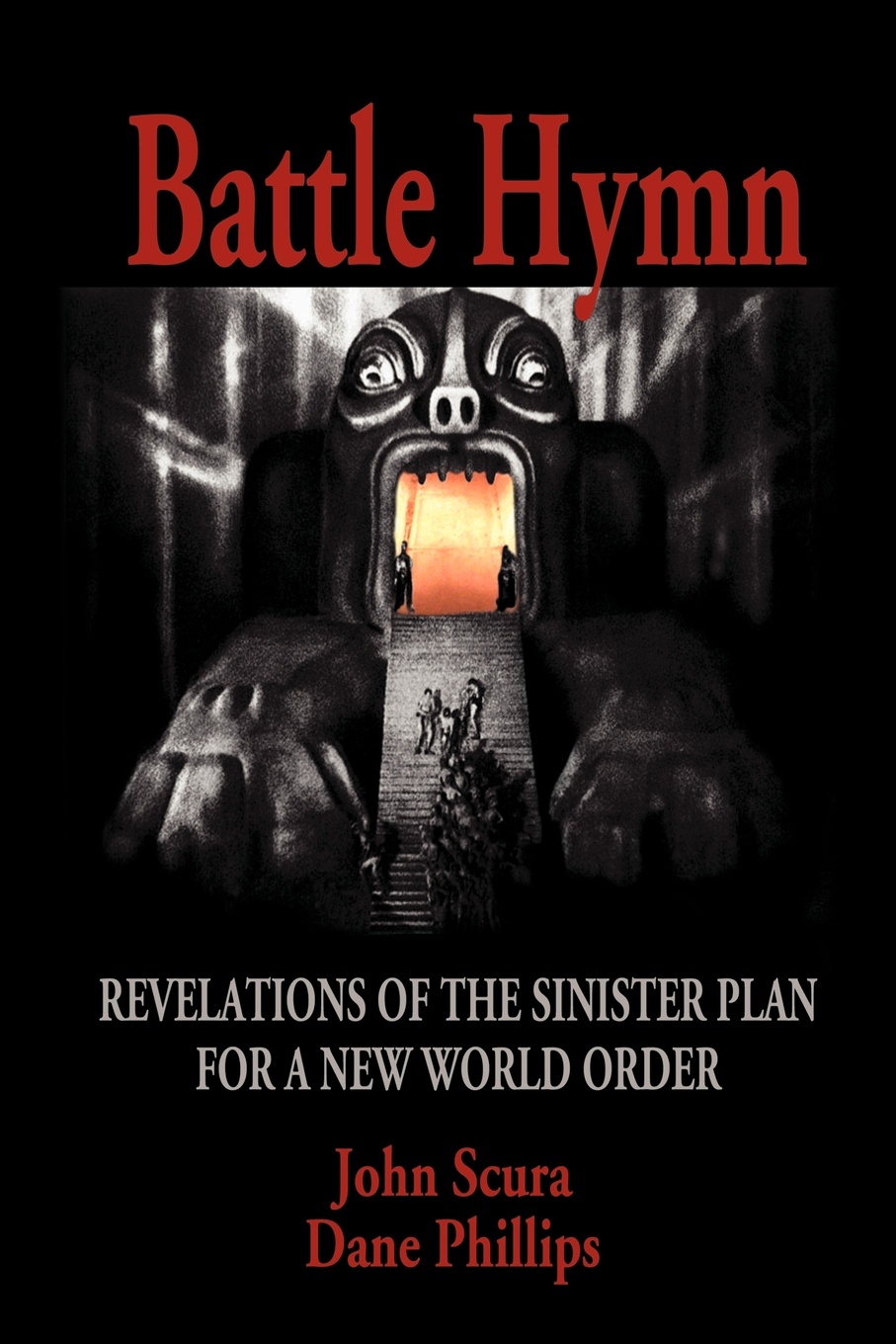 Battle Hymn. Revelations of the Sinister Plan for a New World Order