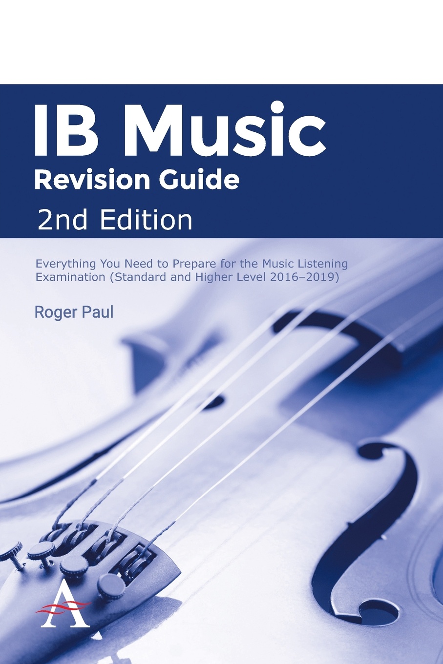 IB Music Revision Guide 2nd Edition. Everything You Need to Prepare for the Music Listening Examination (Standard and Higher Level 2016-2019)