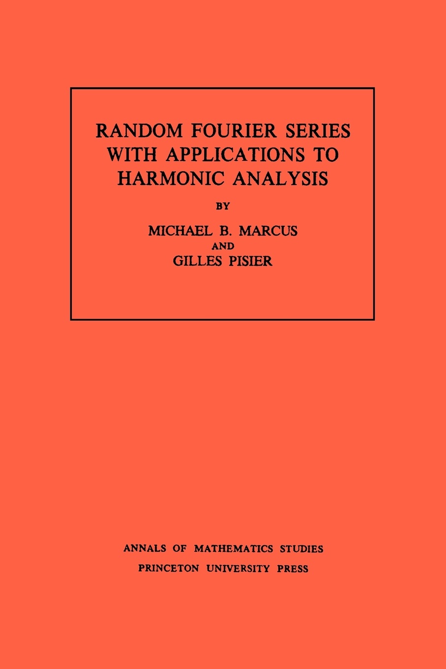 Random Fourier Series with Applications to Harmonic Analysis. (AM-101), Volume 101