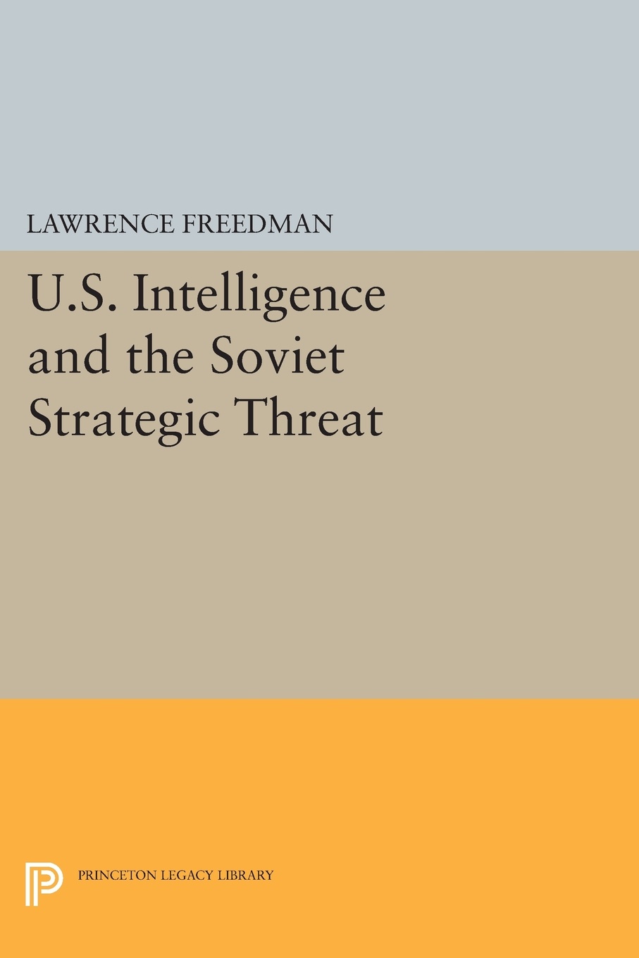 U.S. Intelligence and the Soviet Strategic Threat. Updated Edition