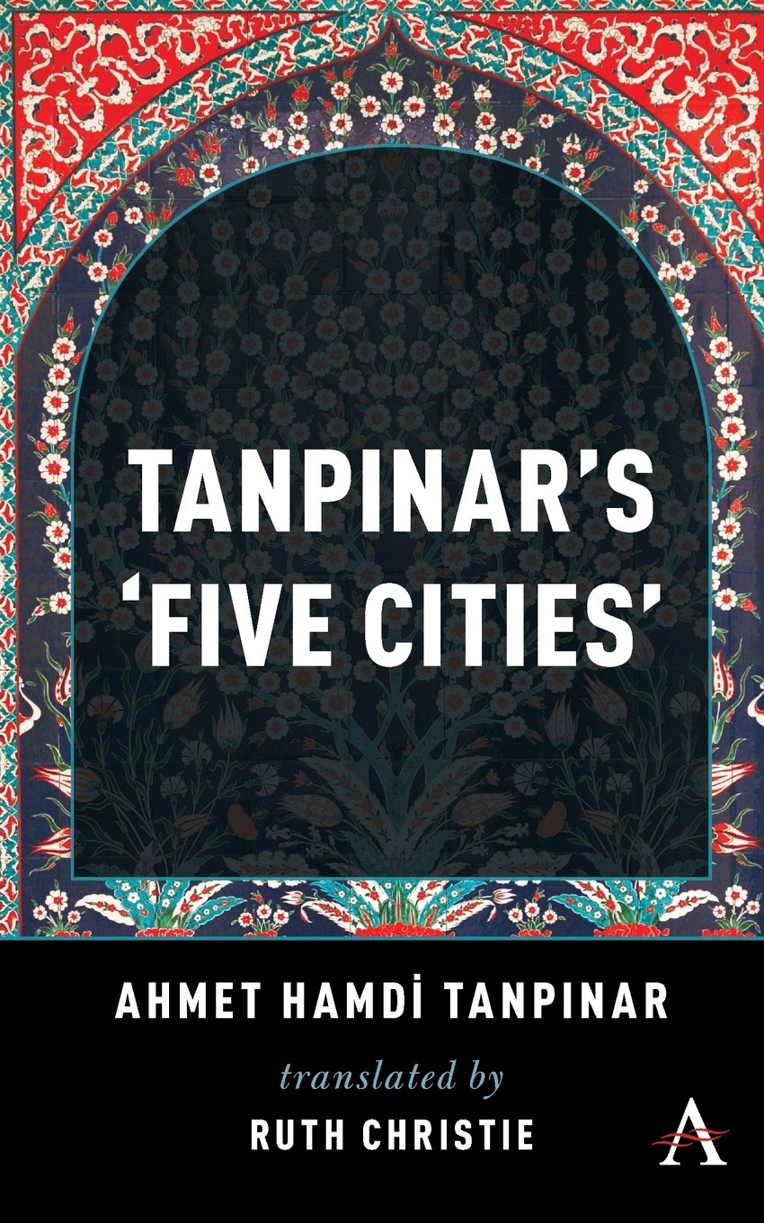 Tanpinar`s `five Cities`