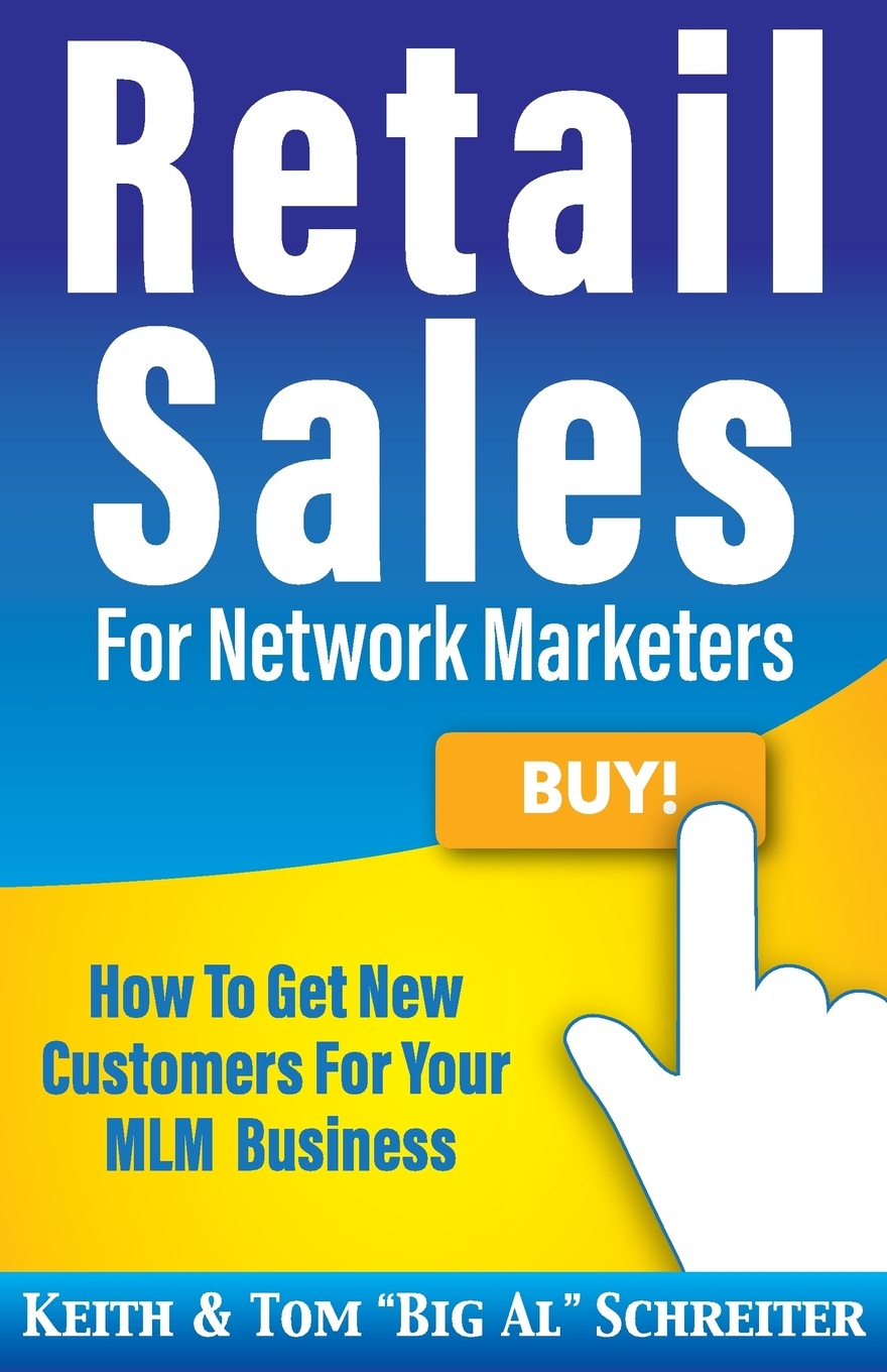 Retail Sales for Network Marketers. How to Get New Customers for Your MLM Business