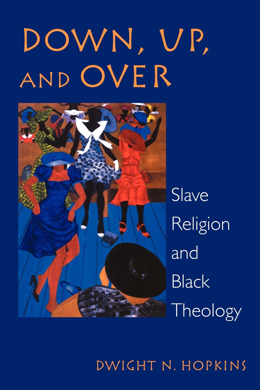 Down, Up, and Over. Slave Religion and Black Theology