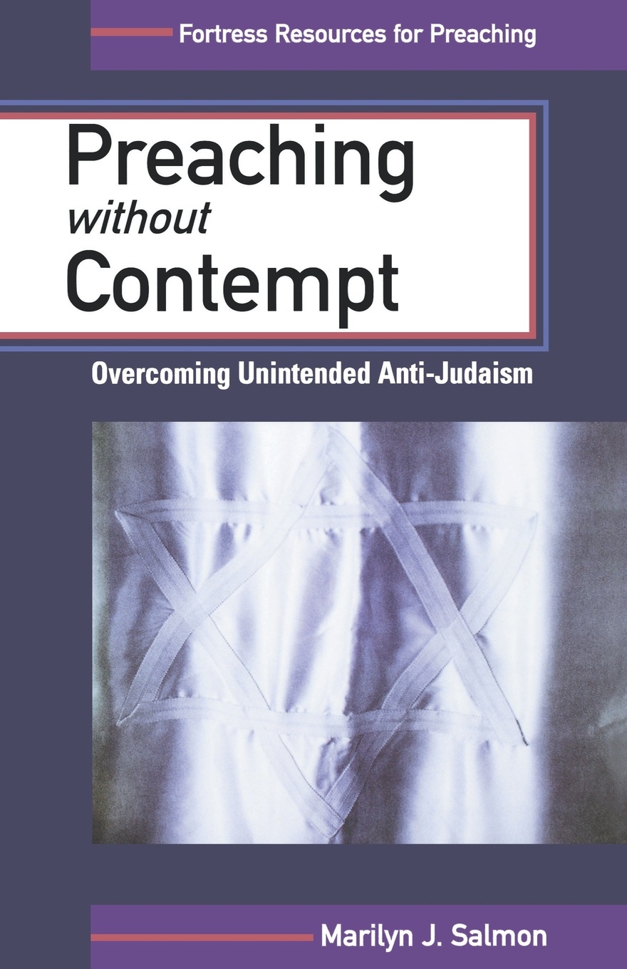 Preaching Without Contempt. Overcoming Unintended Anti-Judaism