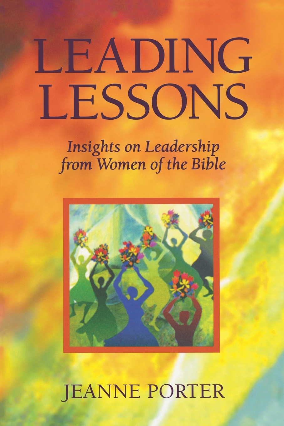 Leading Lessons. Insights on Leadership from Women of the Bible