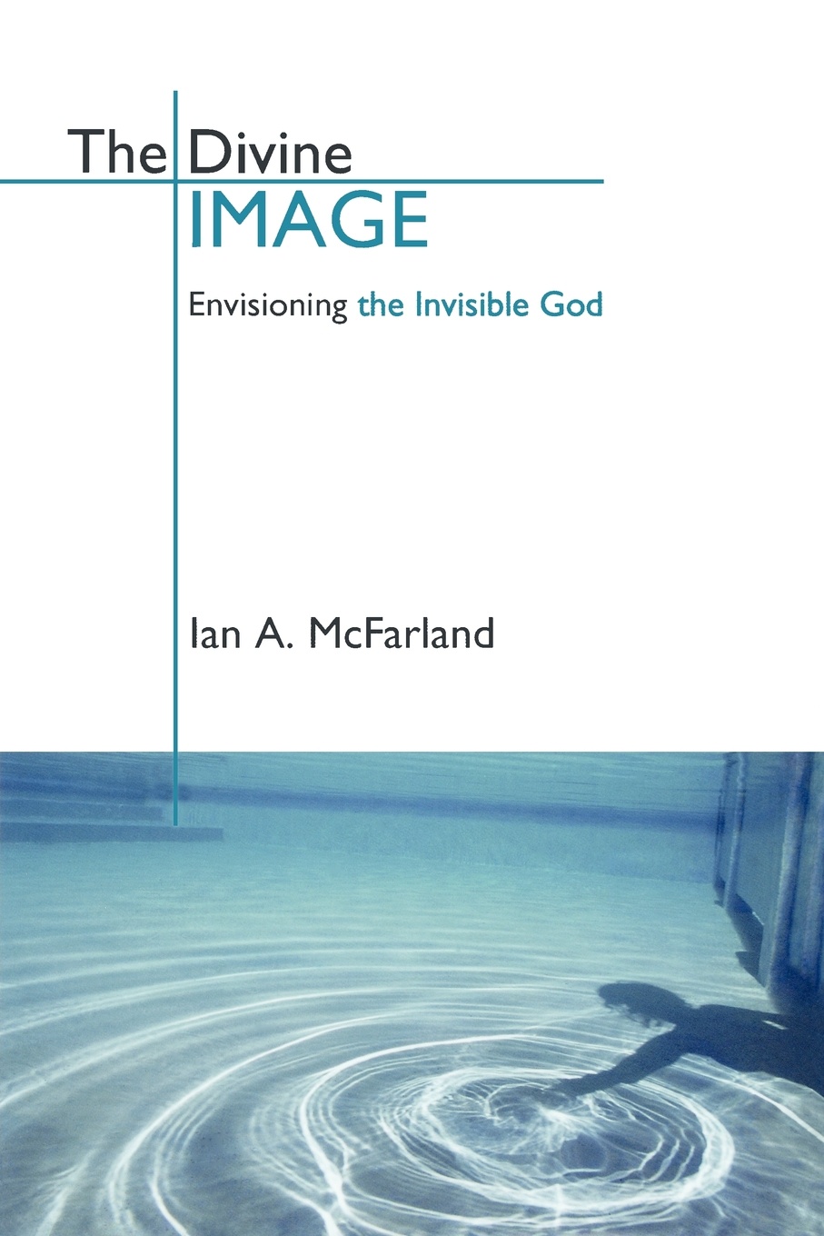 The Divine Image. Envisioning the Invisible God